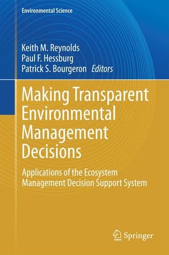 Making Transparent Environmental Management Decisions Applications of the Ecosystem Management Decision Support System