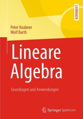 Lineare Algebra Grundlagen und Anwendungen