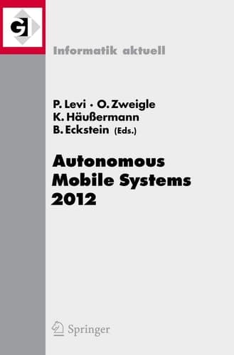 Autonomous Mobile Systems 2012 22. Fachgespräch Stuttgart, 26. bis 28. September 2012