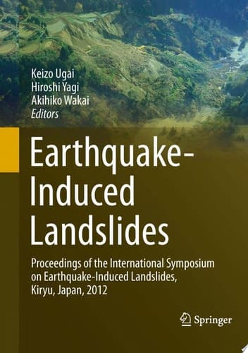 Earthquake-Induced Landslides Proceedings of the International Symposium on Earthquake-Induced Landslides, Kiryu, Japan, 2012
