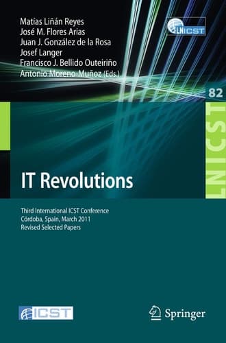 IT Revolutions Third International ICST Conference, Cordoba, Spain, March 23-25, 2011, Revised Selected Papers
