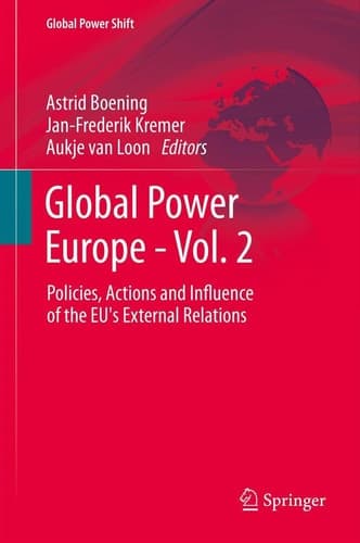 Global Power Europe - Vol. 2 Policies, Actions and Influence of the EU's External Relations