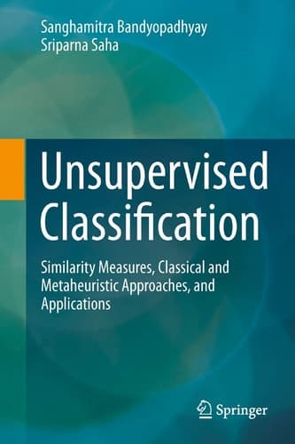 Unsupervised Classification Similarity Measures, Classical and Metaheuristic Approaches, and Applications