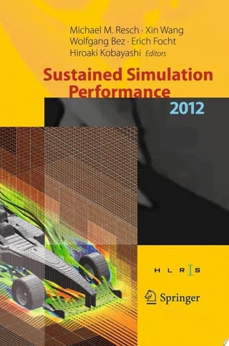 Sustained Simulation Performance 2012 Proceedings of the joint Workshop on High Performance Computing on Vector Systems, Stuttgart (HLRS), and Workshop on Sustained Simulation Performance, Tohoku University, 2012