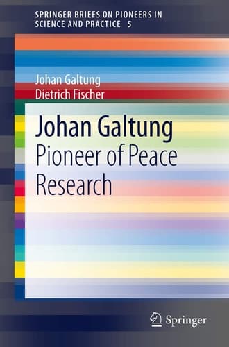 Johan Galtung Pioneer of Peace Research