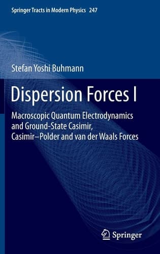 Dispersion Forces I Macroscopic Quantum Electrodynamics and Ground-State Casimir, Casimir–Polder and van der Waals Forces