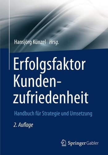 Erfolgsfaktor Kundenzufriedenheit Handbuch für Strategie und Umsetzung