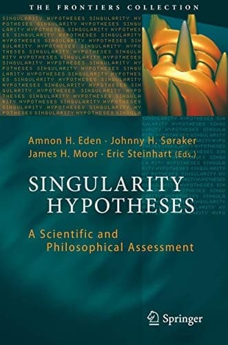 Singularity Hypotheses A Scientific and Philosophical Assessment