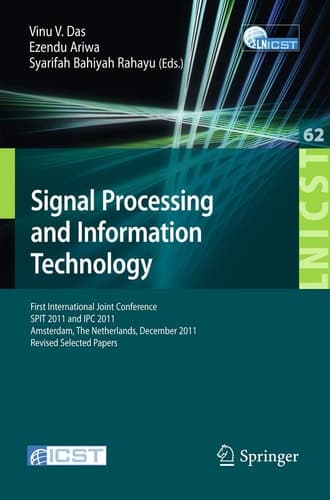 Signal Processing and Information Technology First International Joint Conference, SPIT 2011, Amsterdam, The Netherlands, December 1-2, 2011, Revised Selected Papers