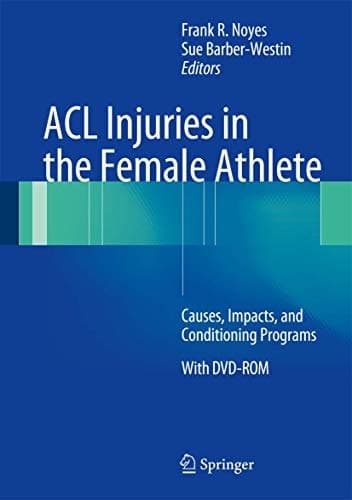ACL Injuries in the Female Athlete: Causes, Impacts, and Conditioning Programs