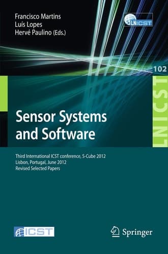 Sensor Systems and Software Third International ICST Conference, S-Cube 2012, Lisbon, Portugal, June 4-5, 2012, Revised Selected Papers