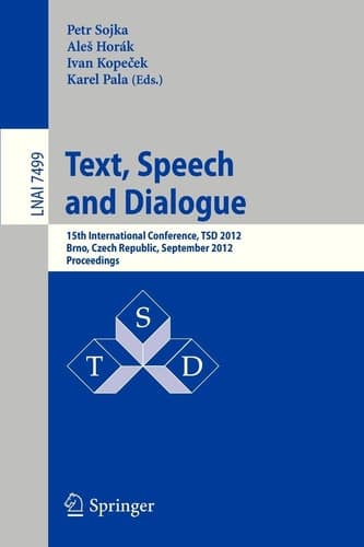 Text, Speech and Dialogue 15th International Conference, TSD 2012, Brno, Czech Republic, September 3-7, 2012, Proceedings