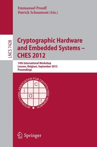 Cryptographic Hardware and Embedded Systems -- CHES 2012 14th International Workshop, Leuven, Belgium, September 9-12, 2012, Proceedings