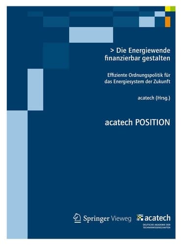 Die Energiewende finanzierbar gestalten Effiziente Ordnungspolitik für das Energiesystem der Zukunft