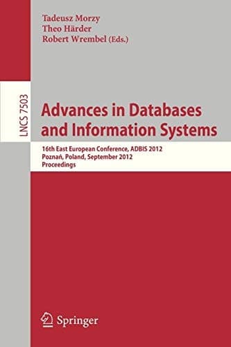 Advances on Databases and Information Systems 16th East European Conference, ADBIS 2012, Poznan, Poland, September 18-21, 2012, Proceedings