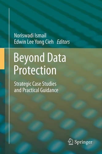 Beyond Data Protection Strategic Case Studies and Practical Guidance