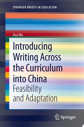 Introducing Writing Across the Curriculum into China Feasibility and Adaptation