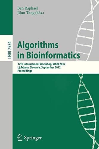 Algorithms in Bioinformatics 12th International Workshop, WABI 2012, Ljubljana, Slovenia, September 10-12, 2012. Proceedings