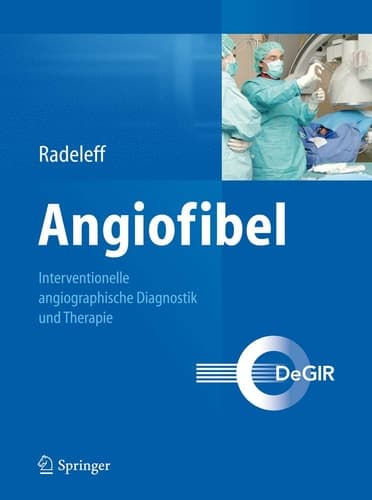 Angiofibel Interventionelle angiographische Diagnostik und Therapie