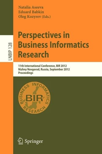 Perspectives in Business Informatics Research 11th International Conference, BIR 2012, Nizhny Novgorod, Russia, September 24-26, 2012, Proceedings