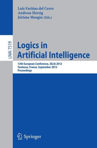Logics in Artificial Intelligence 13th European Conference, JELIA 2012, Toulouse, France, September 26-28, 2012, Proceedings