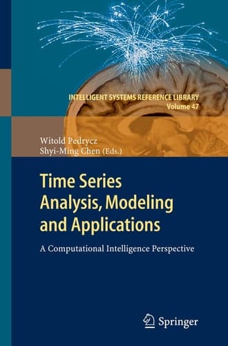 Time Series Analysis, Modeling and Applications A Computational Intelligence Perspective