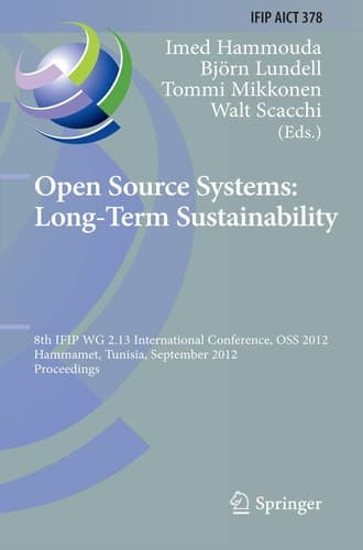 Open Source Systems: Long-Term Sustainability 8th IFIP WG 2.13 International Conference, OSS 2012, Hammamet, Tunisia, September 10-13, 2012, Proceedings