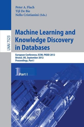 Machine Learning and Knowledge Discovery in Databases European Conference, ECML PKDD 2012, Bristol, UK, September 24-28, 2012. Proceedings, Part I