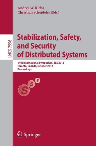 Stabilization, Safety, and Security of Distributed Systems 14th International Symposium, SSS 2012, Toronto, Canada, October 1-4, 2012, Proceedings
