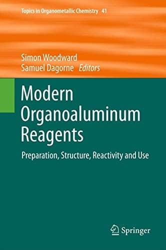 Modern Organoaluminum Reagents Preparation, Structure, Reactivity and Use