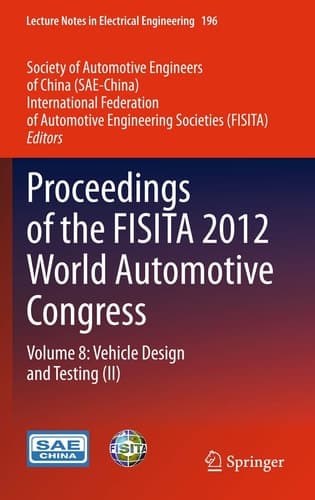 Proceedings of the FISITA 2012 World Automotive Congress Volume 8: Vehicle Design and Testing (II)