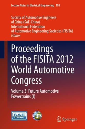 Proceedings of the FISITA 2012 World Automotive Congress Volume 3: Future Automotive Powertrains (I)
