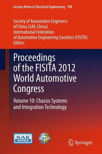 Proceedings of the FISITA 2012 World Automotive Congress Volume 10: Chassis Systems and Integration Technology