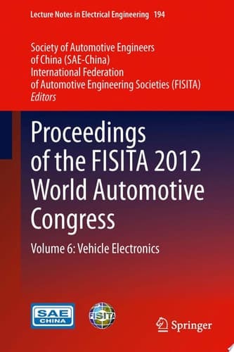Proceedings of the FISITA 2012 World Automotive Congress Volume 6: Vehicle Electronics