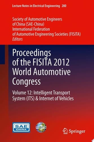 Proceedings of the FISITA 2012 World Automotive Congress Volume 12: Intelligent Transport System(ITS) & Internet of Vehicles