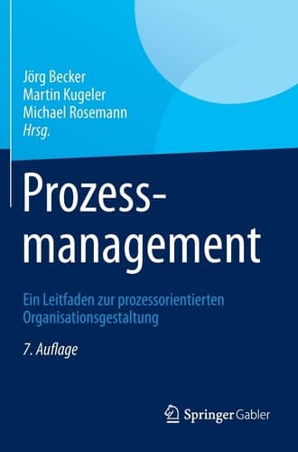 Prozessmanagement Ein Leitfaden zur prozessorientierten Organisationsgestaltung