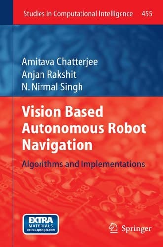 Vision Based Autonomous Robot Navigation Algorithms and Implementations