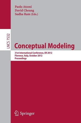 Conceptual Modeling 31st International Conference on Conceptual Modeling, Florence, Italy, October 15-18, 2012, Proceeding