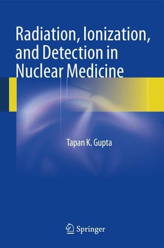 Radiation, Ionization, and Detection in Nuclear Medicine