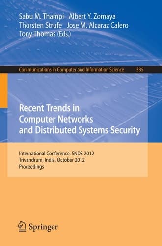 Recent Trends in Computer Networks and Distributed Systems Security International Conference, SNDS 2012, Trivandrum, India, October 11-12, 2012, Proceedings