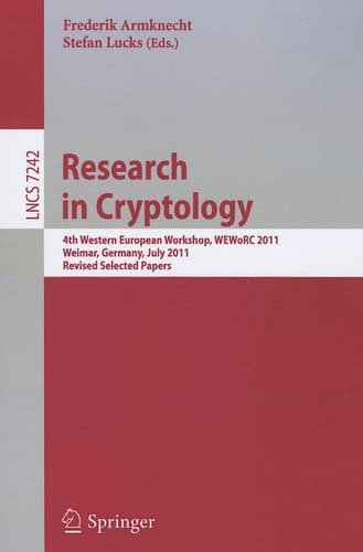 Research in Cryptology 4th Western European Workshop, WEWoRC 2011, Weimar, Germany, July 20-22, 2011, Revised Selected Papers