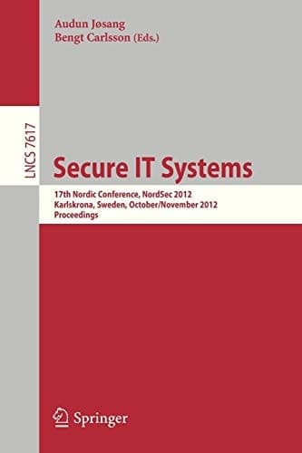 Secure IT Systems 17th Nordic Conference, NordSec 2012, Karlskrona, Sweden, October 31 -- November 2, 2012, Proceedings