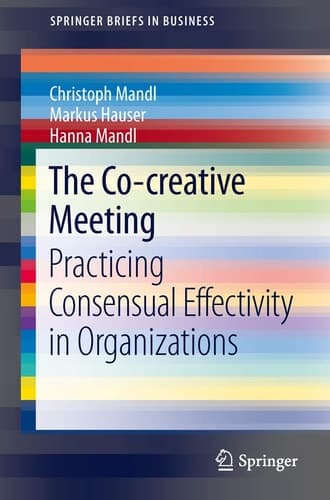 The Co-creative Meeting Practicing Consensual Effectivity in Organizations