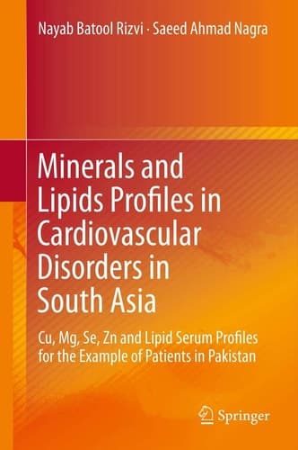 Minerals and Lipids Profiles in Cardiovascular Disorders in South Asia Cu, Mg, Se, Zn and Lipid Serum Profiles for the Example of Patients in Pakistan