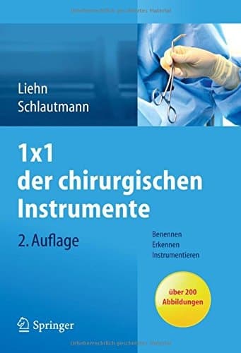 1x1 der chirurgischen Instrumente Benennen, Erkennen, Instrumentieren