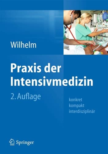 Praxis der Intensivmedizin konkret, kompakt, interdisziplinär