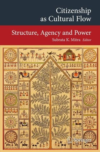 Citizenship as Cultural Flow Structure, Agency and Power
