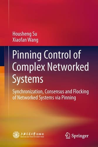 Pinning Control of Complex Networked Systems Synchronization, Consensus and Flocking of Networked Systems via Pinning