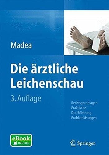 Die ärztliche Leichenschau Rechtsgrundlagen, Praktische Durchführung, Problemlösungen
