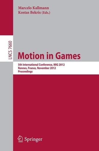 Motion in Games 5th International Conference, MIG 2012, Rennes, France, November 15-17, 2012, Proceedings